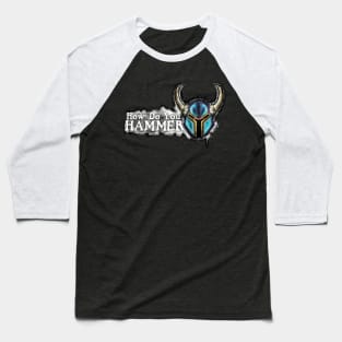 How Do You Hammer? Baseball T-Shirt